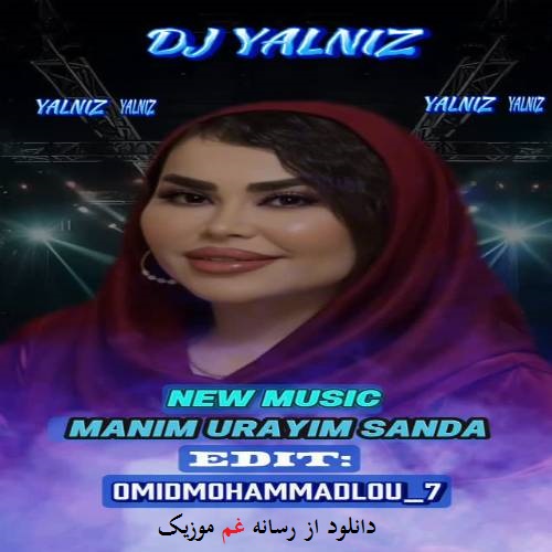 دیجی یالنیز سنده سنده منیم اورییمده سنده